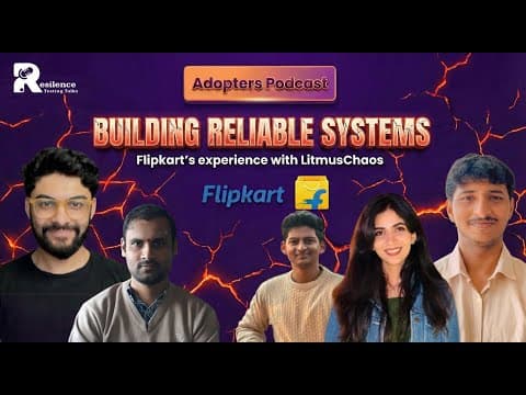 Flipkart’s Resilience Journey with LitmusChaos | EP 02